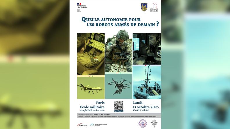Visuel du colloque "Quelle autonomie pour les robots armés de demain ?" Visuel du colloque "Quelle autonomie pour les robots armés de demain ?"