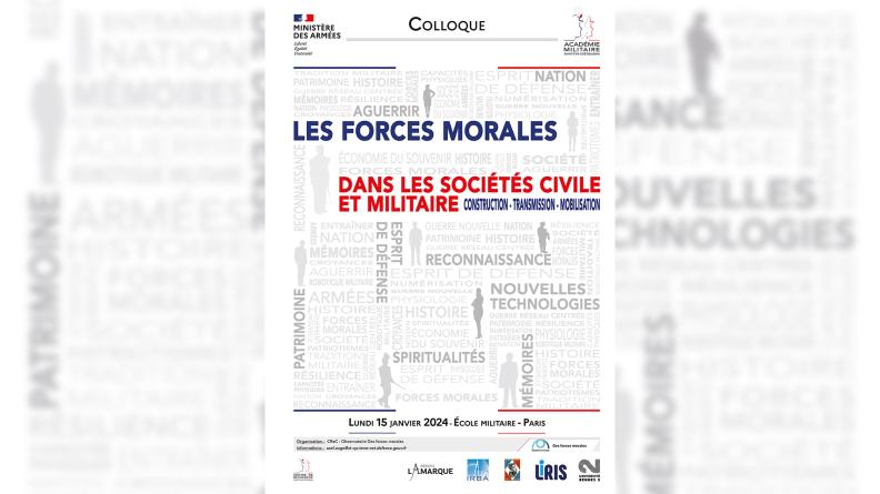 Les forces morales dans les sociétés civiles et militaire : construction, transmission, mobilisation Les forces morales dans les sociétés civiles et militaire : construction, transmission, mobilisation