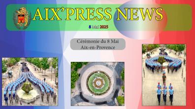 Aix Press News spécial 8 mai 2025